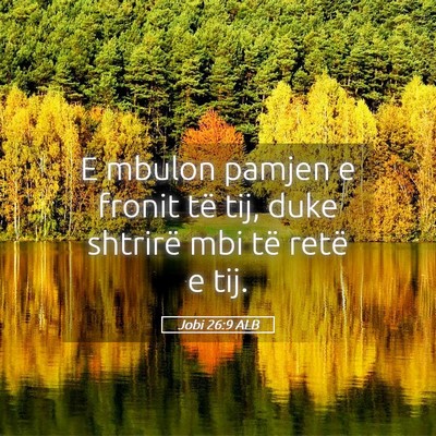 Picture 05 - Jobi 26:9 ALB - E mbulon pamjen e fronit të tij, duke shtrirë - Bible Verse Picture