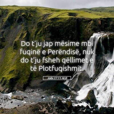 Picture 05 - Jobi 27:11 ALB - Do t’ju jap mësime mbi fuqinë e Perëndisë, - Bible Verse Picture