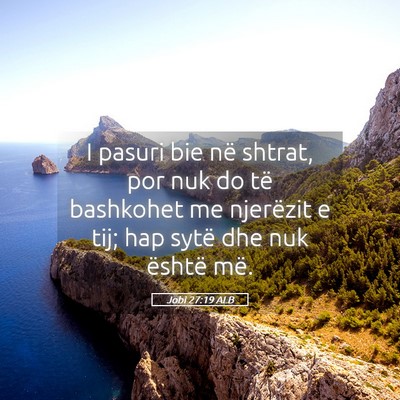 Picture 05 - Jobi 27:19 ALB - I pasuri bie në shtrat, por nuk do të bashkohet - Bible Verse Picture