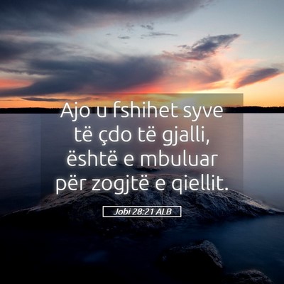 Picture 05 - Jobi 28:21 ALB - Ajo u fshihet syve të çdo të gjalli, është e - Bible Verse Picture