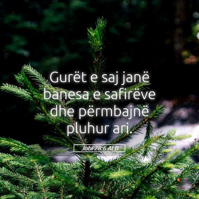 Picture 05 - Jobi 28:6 ALB - Gurët e saj janë banesa e safirëve dhe - Bible Verse Picture