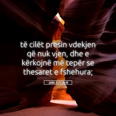 Picture 05 - Jobi 3:21 ALB - të cilët presin vdekjen që nuk vjen, dhe e - Bible Verse Picture