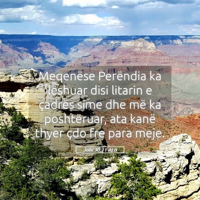 Picture 05 - Jobi 30:11 ALB - Meqenëse Perëndia ka lëshuar disi litarin e - Bible Verse Picture