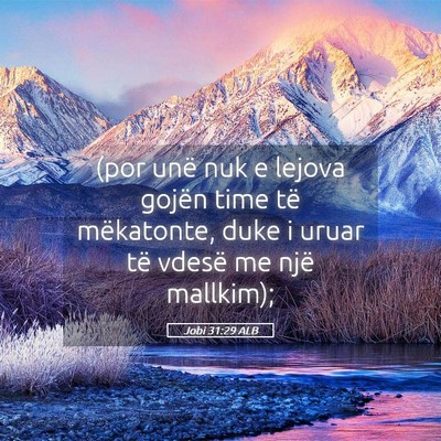 Picture 05 - Jobi 31:29 ALB - (por unë nuk e lejova gojën time të - Bible Verse Picture