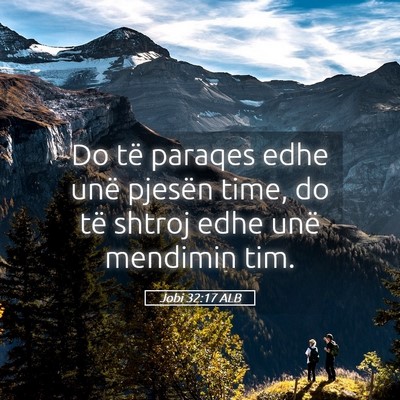 Picture 05 - Jobi 32:17 ALB - Do të paraqes edhe unë pjesën time, do të - Bible Verse Picture