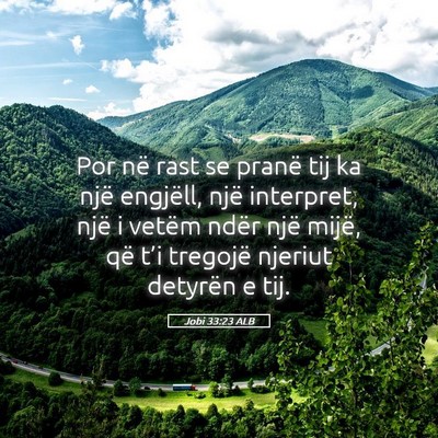 Picture 05 - Jobi 33:23 ALB - Por në rast se pranë tij ka një engjëll, një - Bible Verse Picture