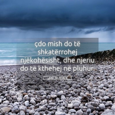 Picture 05 - Jobi 34:15 ALB - çdo mish do të shkatërrohej njëkohësisht, - Bible Verse Picture