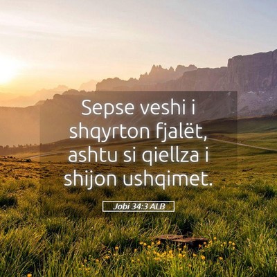 Picture 05 - Jobi 34:3 ALB - Sepse veshi i shqyrton fjalët, ashtu si qiellza - Bible Verse Picture