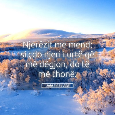 Picture 05 - Jobi 34:34 ALB - Njerëzit me mend; si çdo njeri i urtë që më - Bible Verse Picture