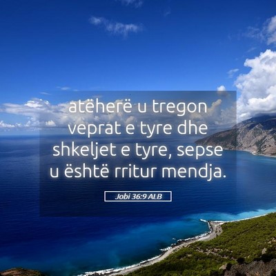 Picture 05 - Jobi 36:9 ALB - atëherë u tregon veprat e tyre dhe shkeljet e - Bible Verse Picture