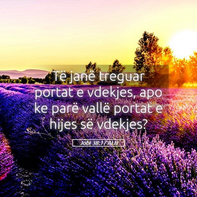 Picture 05 - Jobi 38:17 ALB - Të janë treguar portat e vdekjes, apo ke parë - Bible Verse Picture