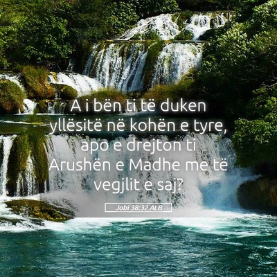 Picture 05 - Jobi 38:32 ALB - A i bën ti të duken yllësitë në kohën e - Bible Verse Picture