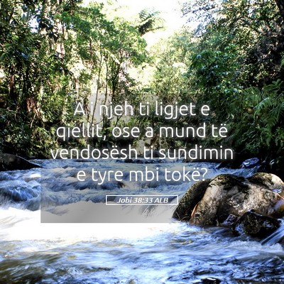 Picture 05 - Jobi 38:33 ALB - A i njeh ti ligjet e qiellit, ose a mund të - Bible Verse Picture