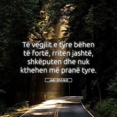 Picture 05 - Jobi 39:4 ALB - Të vegjlit e tyre bëhen të fortë, rriten - Bible Verse Picture