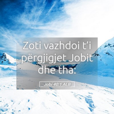 Picture 05 - Jobi 40:1 ALB - Zoti vazhdoi t’i përgjigjet Jobit dhe - Bible Verse Picture