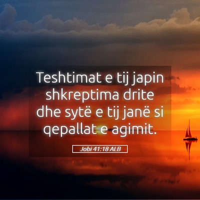 Picture 05 - Jobi 41:18 ALB - Teshtimat e tij japin shkreptima drite dhe sytë - Bible Verse Picture