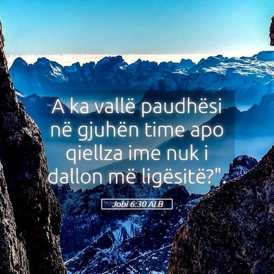Picture 05 - Jobi 6:30 ALB - A ka vallë paudhësi në gjuhën time apo - Bible Verse Picture