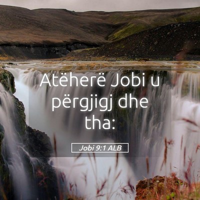 Picture 05 - Jobi 9:1 ALB - Atëherë Jobi u përgjigj dhe - Bible Verse Picture