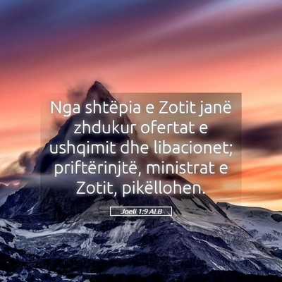 Picture 05 - Joeli 1:9 ALB - Nga shtëpia e Zotit janë zhdukur ofertat e - Bible Verse Picture