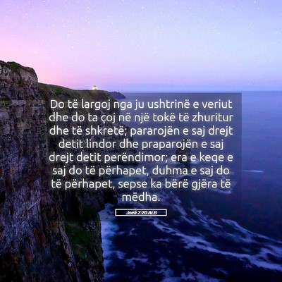 Picture 05 - Joeli 2:20 ALB - Do të largoj nga ju ushtrinë e veriut dhe do ta - Bible Verse Picture