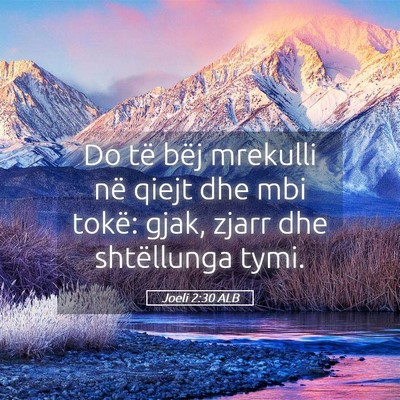 Picture 05 - Joeli 2:30 ALB - Do të bëj mrekulli në qiejt dhe mbi tokë: - Bible Verse Picture