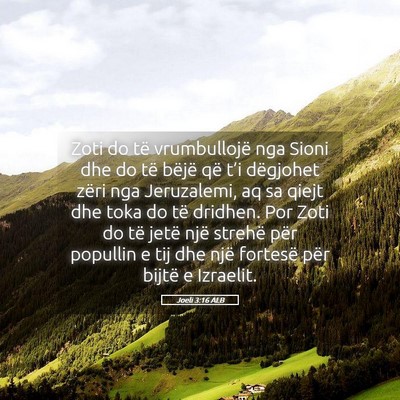 Picture 05 - Joeli 3:16 ALB - Zoti do të vrumbullojë nga Sioni dhe do të - Bible Verse Picture