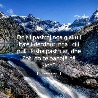Picture 05 - Joeli 3:21 ALB - Do t’i pastroj nga gjaku i tyre i derdhur, nga - Bible Verse Picture