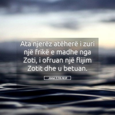 Picture 05 - Jona 1:16 ALB - Ata njerëz atëherë i zuri një frikë e madhe - Bible Verse Picture