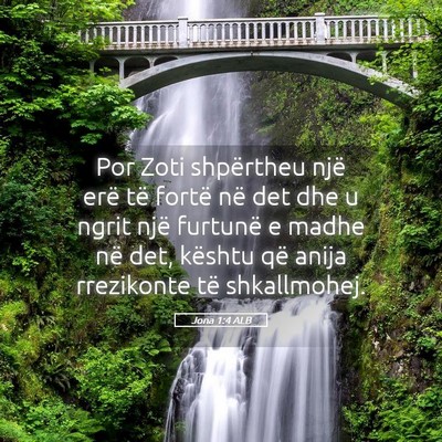 Picture 05 - Jona 1:4 ALB - Por Zoti shpërtheu një erë të fortë në det - Bible Verse Picture
