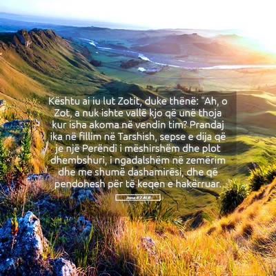 Picture 05 - Jona 4:2 ALB - Kështu ai iu lut Zotit, duke thënë: 