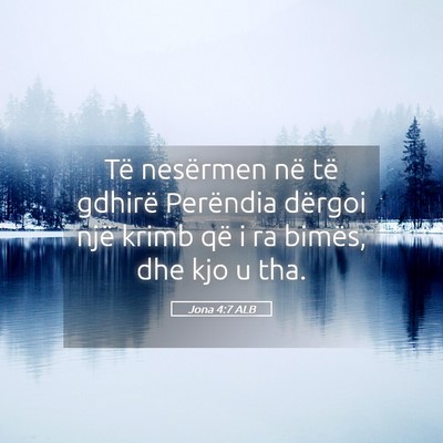 Picture 05 - Jona 4:7 ALB - Të nesërmen në të gdhirë Perëndia dërgoi - Bible Verse Picture