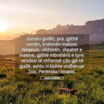 Picture 05 - Jozueu 10:40 ALB - Jozueu goditi, pra, gjithë vendin, krahinën - Bible Verse Picture