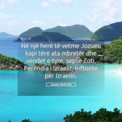 Picture 05 - Jozueu 10:42 ALB - Në një herë të vetme Jozueu kapi tërë ata - Bible Verse Picture
