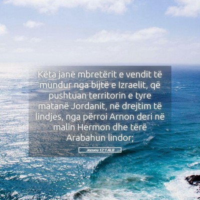 Picture 05 - Jozueu 12:1 ALB - Këta janë mbretërit e vendit të mundur nga - Bible Verse Picture