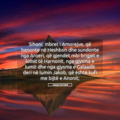 Picture 05 - Jozueu 12:2 ALB - Sihoni, mbret i Amorejve, që banonte në Heshbon - Bible Verse Picture