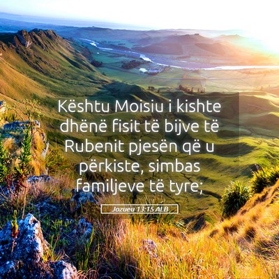 Picture 05 - Jozueu 13:15 ALB - Kështu Moisiu i kishte dhënë fisit të bijve - Bible Verse Picture
