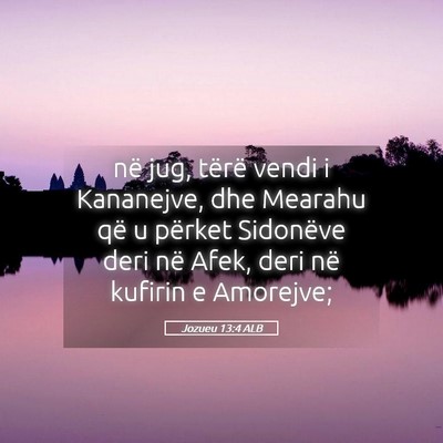 Picture 05 - Jozueu 13:4 ALB - në jug, tërë vendi i Kananejve, dhe Mearahu - Bible Verse Picture