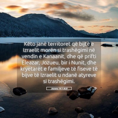 Picture 05 - Jozueu 14:1 ALB - Këto janë territoret që bijtë e Izraelit - Bible Verse Picture