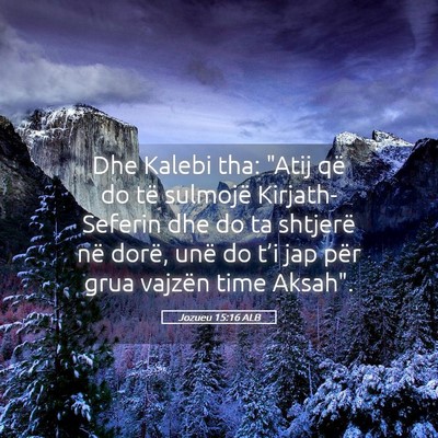 Picture 05 - Jozueu 15:16 ALB - Dhe Kalebi tha: 