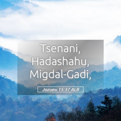 Picture 05 - Jozueu 15:37 ALB - Tsenani, Hadashahu, - Bible Verse Picture