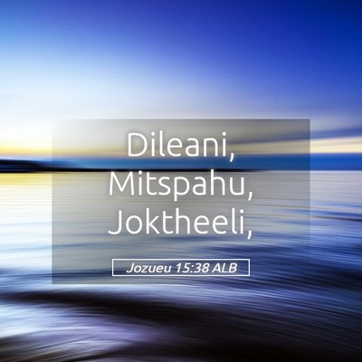 Picture 05 - Jozueu 15:38 ALB - Dileani, Mitspahu, - Bible Verse Picture