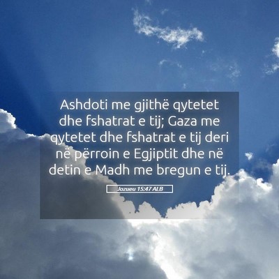 Picture 05 - Jozueu 15:47 ALB - Ashdoti me gjithë qytetet dhe fshatrat e tij; - Bible Verse Picture