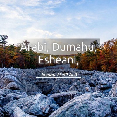 Picture 05 - Jozueu 15:52 ALB - Arabi, Dumahu, - Bible Verse Picture