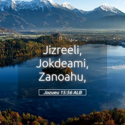 Picture 05 - Jozueu 15:56 ALB - Jizreeli, Jokdeami, - Bible Verse Picture