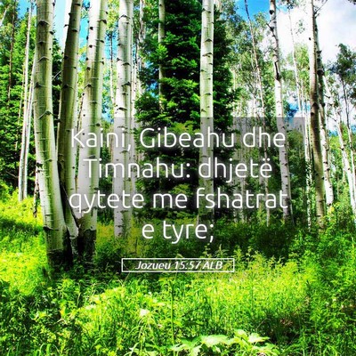 Picture 05 - Jozueu 15:57 ALB - Kaini, Gibeahu dhe Timnahu: dhjetë qytete me - Bible Verse Picture