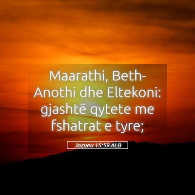 Picture 05 - Jozueu 15:59 ALB - Maarathi, Beth-Anothi dhe Eltekoni: gjashtë - Bible Verse Picture