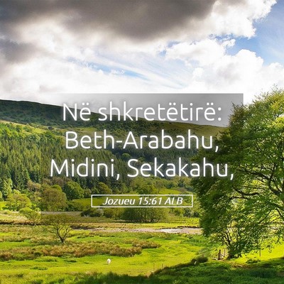 Picture 05 - Jozueu 15:61 ALB - Në shkretëtirë: Beth-Arabahu, Midini, - Bible Verse Picture