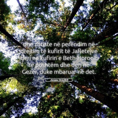 Picture 05 - Jozueu 16:3 ALB - dhe zbriste në perëndim në drejtim të kufirit - Bible Verse Picture