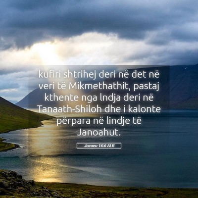 Picture 05 - Jozueu 16:6 ALB - kufiri shtrihej deri në det në veri të - Bible Verse Picture
