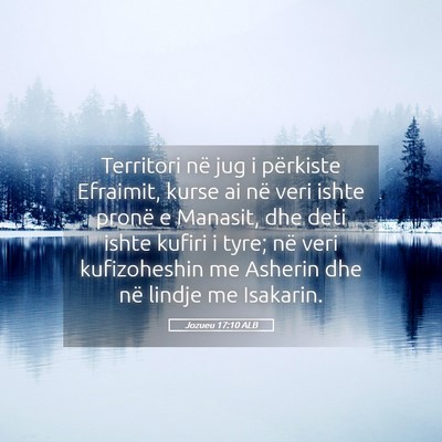 Picture 05 - Jozueu 17:10 ALB - Territori në jug i përkiste Efraimit, kurse ai - Bible Verse Picture